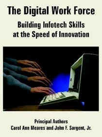 The Digital Work Force: Building Infotech Skills at the Speed of Innovation