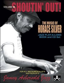 Vol. 86, Shoutin' Out: The Music of Horace Silver (Book & CD Set) (Play- a-Long)