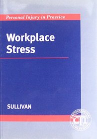 Workplace Stress (Personal injury in practice)