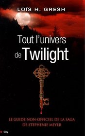 Tout l'univers de Twilight (French Edition)