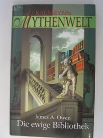Kai Meyers Mythenwelt 01. Die ewige Bibliothek.
