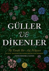 Gller ve Dikenler (Ciltli): ?ki Tarafl? Bir A?k Hikayesi (Turkish Edition)