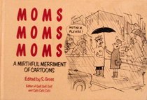 Moms Moms Moms: A Mirthful Merriment of Cartoons