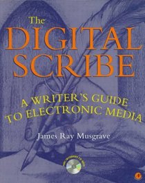 The Digital Scribe: A Writer's Guide to Electronic Media