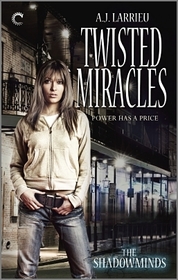 Twisted Miracles (Shadowminds, Bk 1)