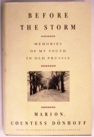 Before The Storm : Memories of My Youth in Old Prussia