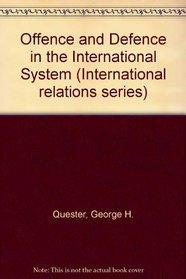 Offense and Defense in the International System (International relations series)