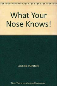 What your nose knows! (The Five senses)