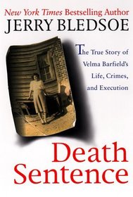 Death Sentence: The True Story of Velma Barfield's Life, Crimes and Execution