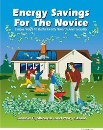 Energy Savings For The Novice: Simple Ways To Build Family Wealth And Security