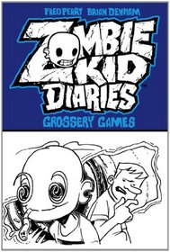 Zombie Kid Diaries Volume 2: Grossery Games