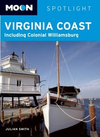 Moon Spotlight Virginia Coast: Including Colonial Williamsburg