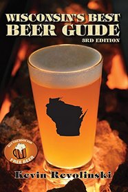 Wisconsin's Best Beer Guide: A Travel Companion