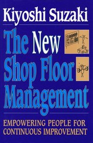 NEW SHOP FLOOR MANAGEMENT : EMPOWERING PEOPLE FOR CONTINUOUS IMPROVEMENT