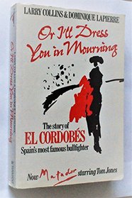 Or I'll Dress You in Mourning: El Cordobes