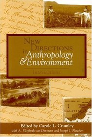 New Directions in Anthropology and Environment: Intersections : Intersections