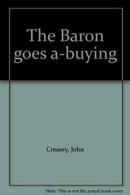 The Baron goes a-buying