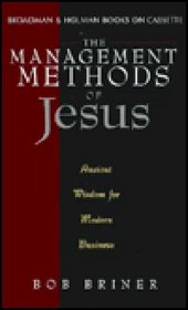 The Management Methods of Jesus: Ancient Wisdom for Modern Business