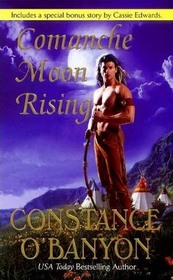 Comanche Moon Rising (Leisure Historical Romance)