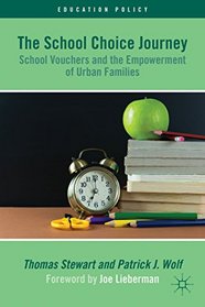 The School Choice Journey: School Vouchers and the Empowerment of Urban Families (Education Policy)