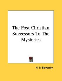 The Post Christian Successors To The Mysteries