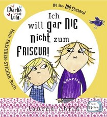 Charlie und Lola: Ich will gar nie nicht zum Friseur!