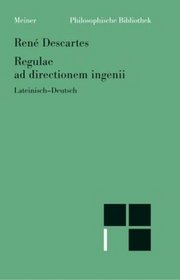 Regulae ad directionem ingenii / Regeln zur Ausrichtung der Erkenntniskraft.