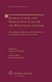 Global Labor Employment Law for the Practicing Lawyer (Global Labor and Employment Law for the Practicing Lawyer)