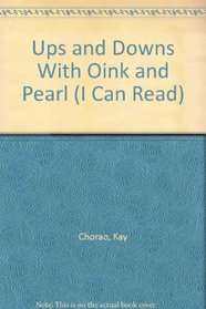 Ups and Downs With Oink and Pearl (I Can Read)
