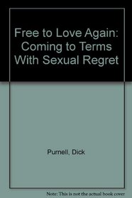 Free to Love Again: Coming to Terms With Sexual Regret