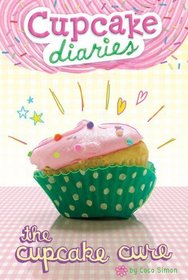 Katie and the Cupcake Cure (Cupcake Diaries, Bk 1)