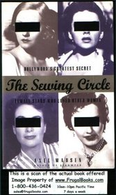 The Sewing Circle: Hollywood's Greatest Secret : Female Stars Who Loved Other Women
