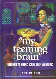 My Teeming Brain: Creativity in Creative Writers