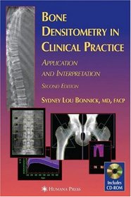 Bone Densitometry in Clinical Practice: Application and Interpretation (Current Clinical Practice) (Current Clinical Practice)