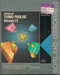 Advanced Turbo PROLOG: Version 1. 1 (Borland-Osborne/McGraw-Hill programming series)