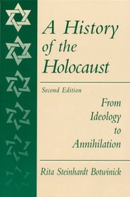 A History of the Holocaust: From Ideology to Annihilation (2nd Edition)