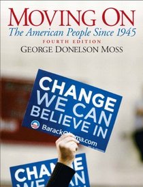 Moving On: The American People Since 1945 (4th Edition)