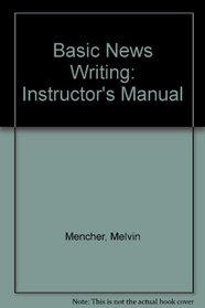 Basic News Writing: Instructor's Manual