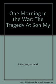 One Morning in the War: The Tragedy at Son My