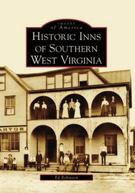 Historic Inns of Southern West Virginia (Images of America: West Virginia)