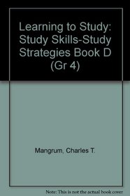 Learning to Study: Study Skills-Study Strategies Book D (Gr 4)
