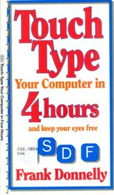 Touch Type Your Computer in 4 Hours: Quick Reference Guide