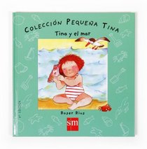Tina y el mar/ Tina and the Sea (Pequena Tina/ Little Tina) (Spanish Edition)