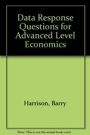 Data Response Questions for Advanced Level Economics