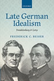 Late German Idealism: Trendelenburg and Lotze