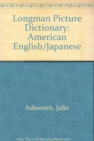 The Longman Picture Dictionary: American-Japanese