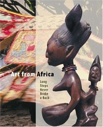 Art from Africa : Long Steps Never Broke a Back