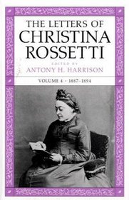 The Letters Of Christina Rossetti 1887-1894 (Victorian Literature and Culture Series)