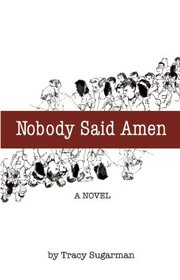 Nobody Said Amen: A Novel