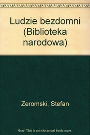 Ludzie bezdomni (Biblioteka narodowa) (Polish Edition)